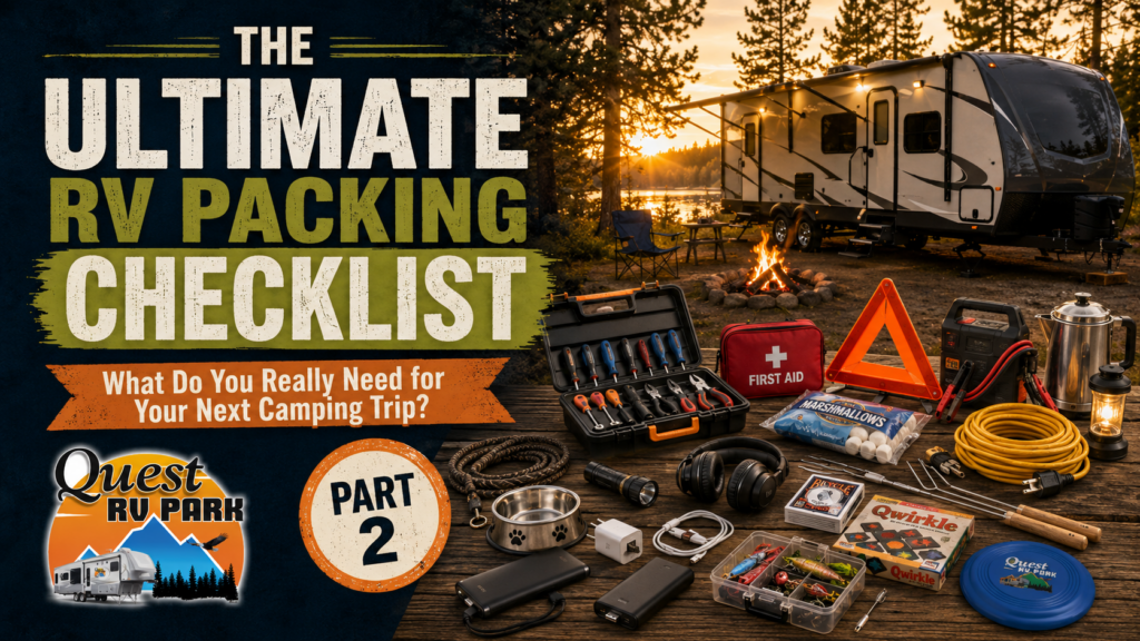 The Ultimate RV Packing Checklist: What Do You Really Need for Your Next Camping Trip? (Part 2)